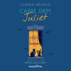 Carpe Diem, Juliet Audiobook, by Claudia Velasco