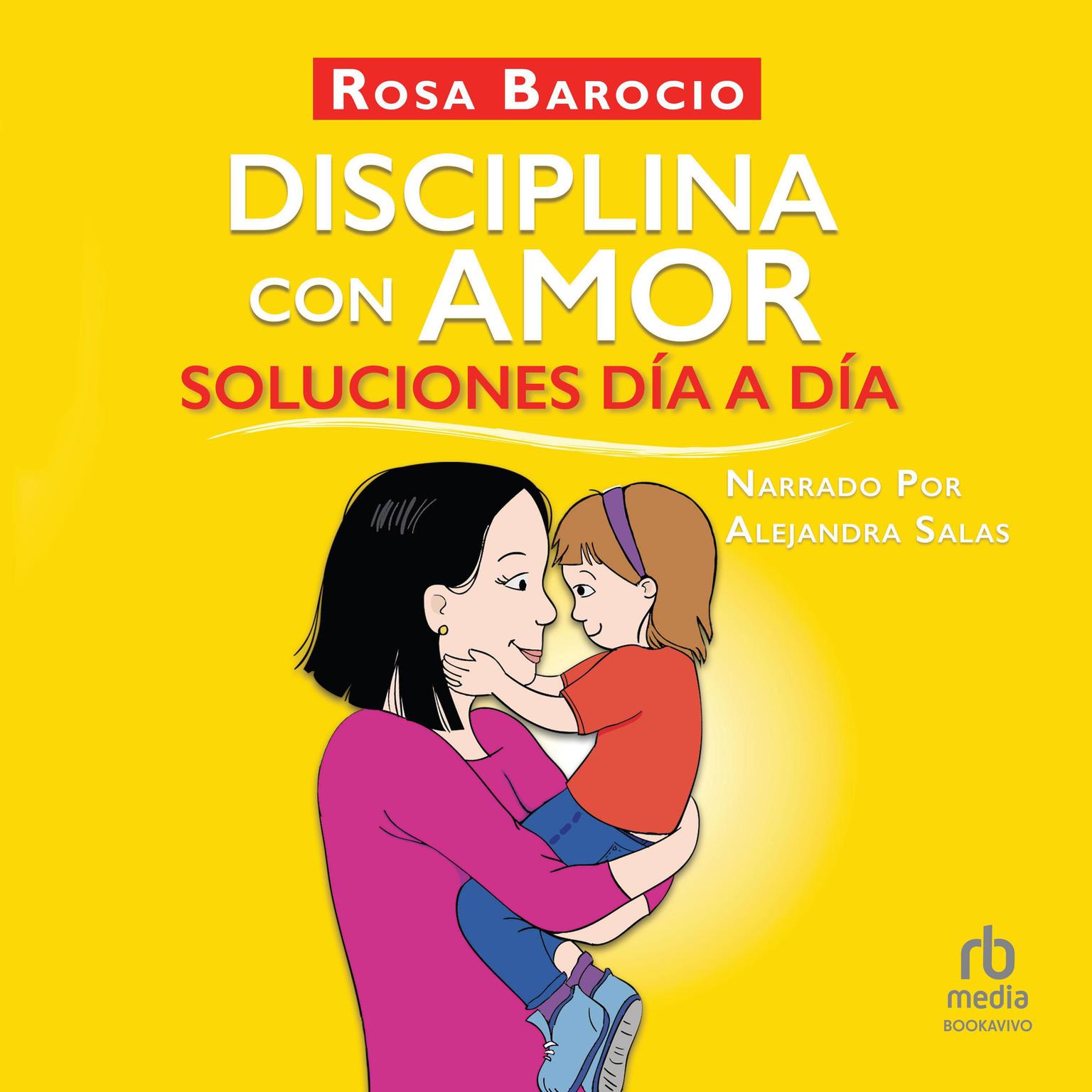 Disciplina con amor. Soluciones día a día Audiobook, by Rosa Barocio