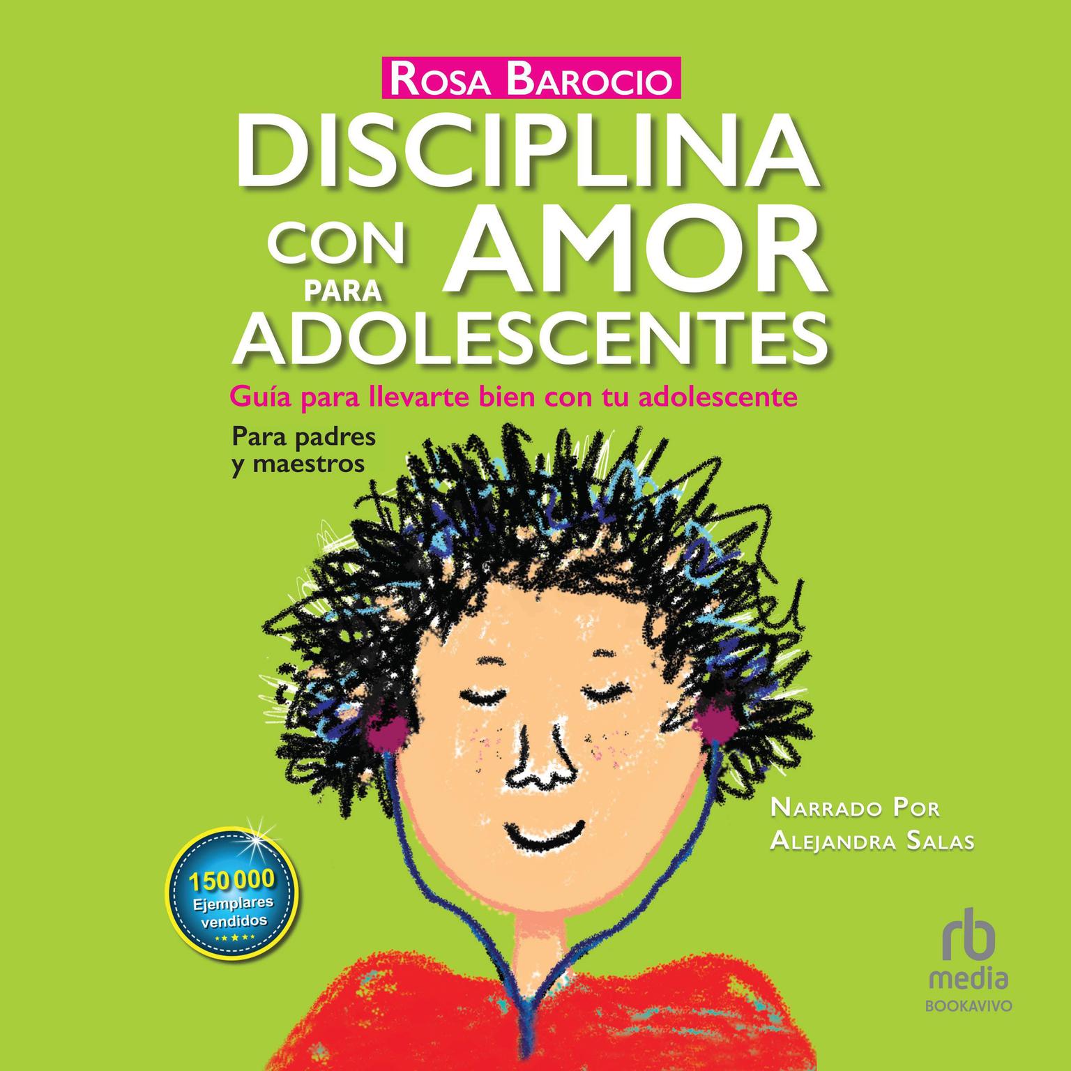 Disciplina Con Amor Para Adolescentes Discipline With Love For Adolescents Audiobook By Rosa