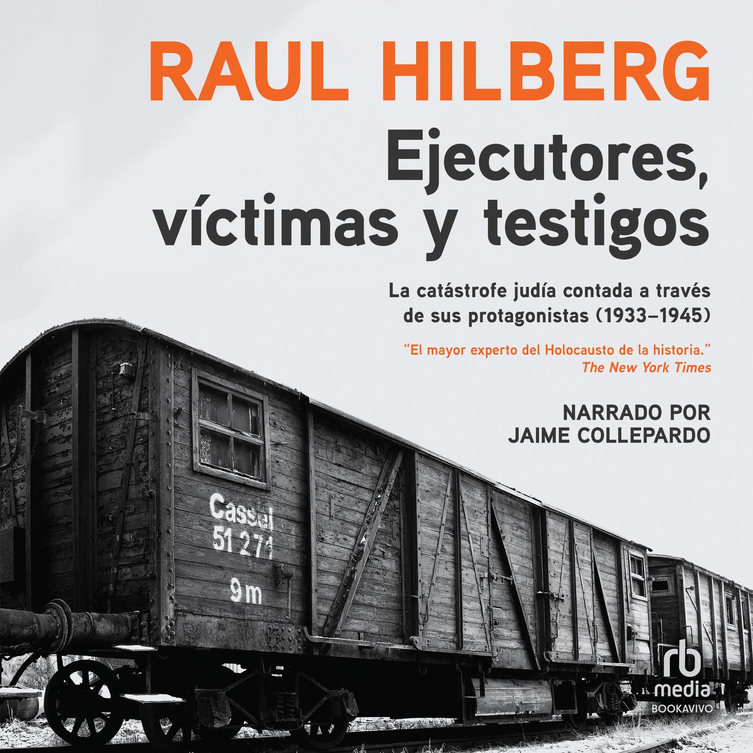 Ejecutores, víctimas, testigos: La catástrofe judía (1933-1945) Audiobook, by Raul Hilberg