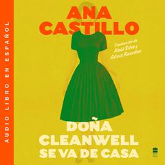 Dona Cleanwell Leaves Home Doña Cleanwell se va de casa (Spanish): Stories Audiobook, by Ana Castillo
