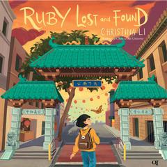 Ruby Lost and Found Audiobook, by Christina Li