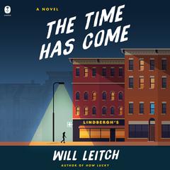The Time Has Come: A Novel Audiobook, by 