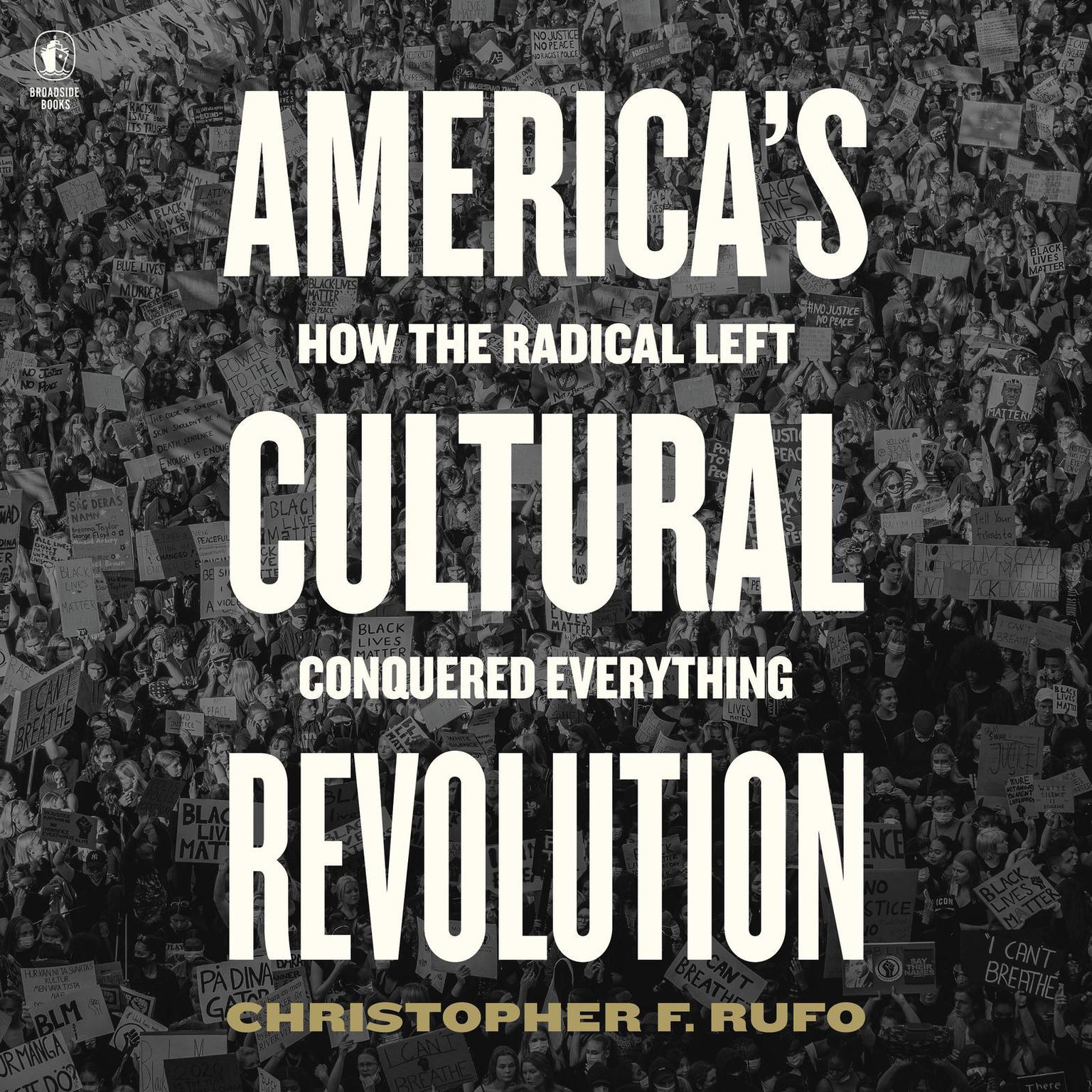 Americas Cultural Revolution: How the Radical Left Conquered Everything Audiobook, by Christopher F. Rufo