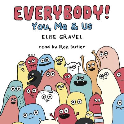 Everybody!: You, Me & Us Audiobook, by Elise Gravel