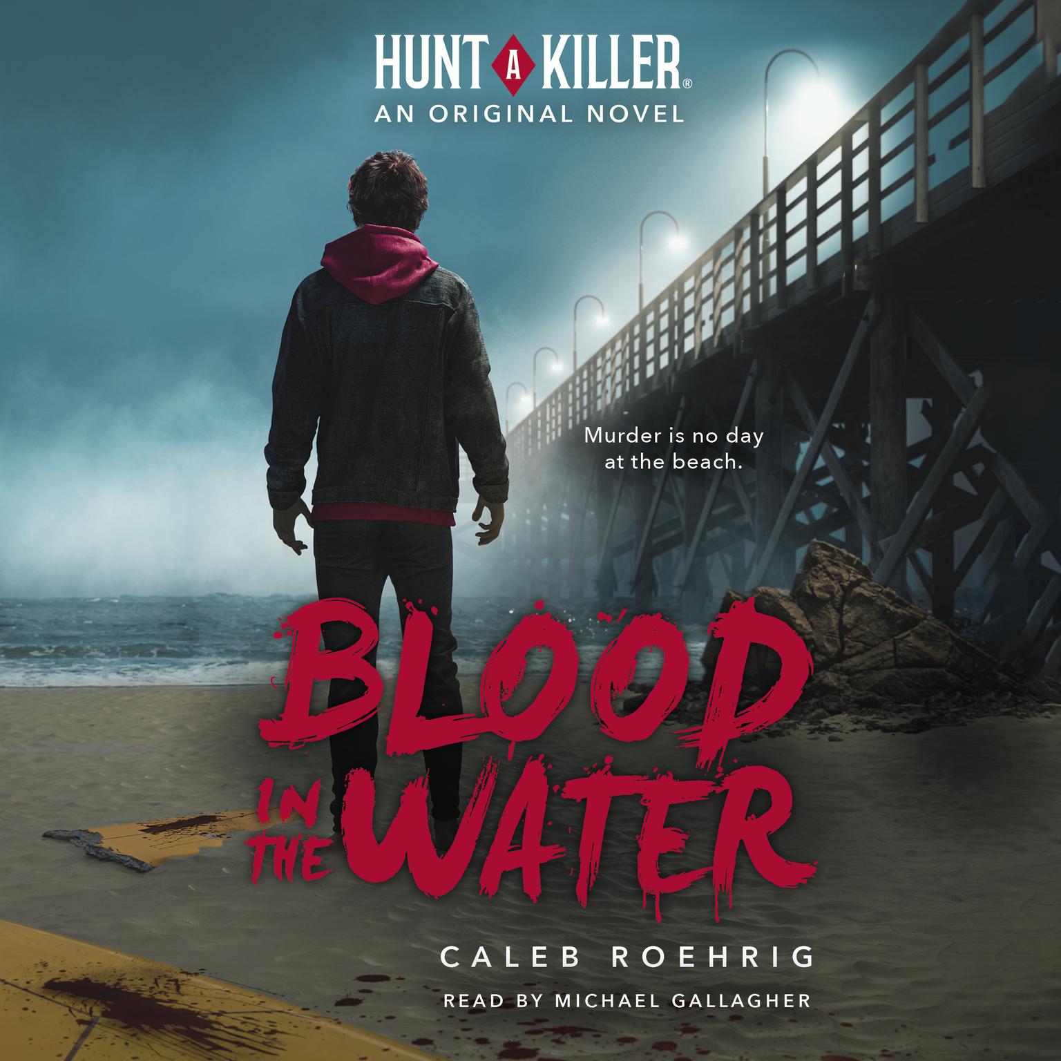 Blood in the Water (Hunt A Killer Original Novel) Audiobook, by Caleb Roehrig