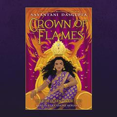 Crown of Flames (The Fire Queen #2) Audiobook, by Sayantani DasGupta