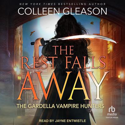 The Rest Falls Away Audiobook, by Colleen Gleason