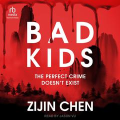 Bad Kids Audiobook, by Zijin Chen