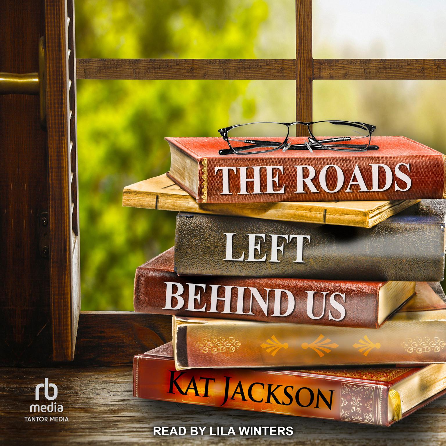 The Roads Left Behind Us Audiobook, by Kat Jackson