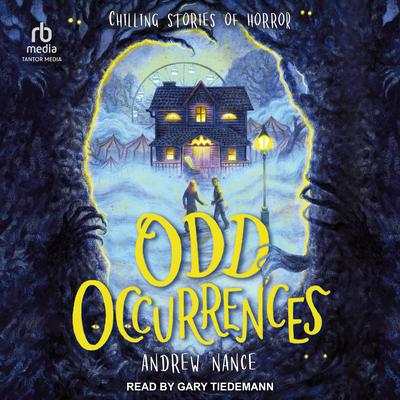 Odd Occurrences: Chilling Stories of Horror Audiobook, by Andrew Nance