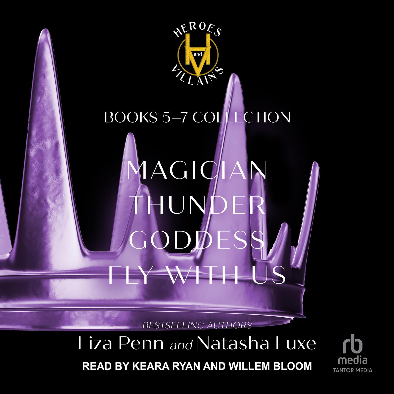 Heroes and Villains Phase 2: Magician, Thunder, Goddess, and Fly With Us Audiobook, by Liza Penn
