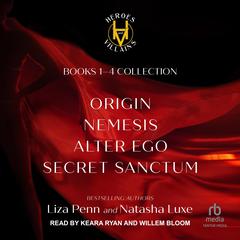 Heroes and Villains Phase 1: Origin, Nemesis, Alter Ego, and Secret Sanctum Audiobook, by Liza Penn, Natasha Luxe