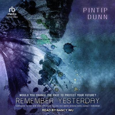 Remember Yesterday Audiobook, by Pintip Dunn