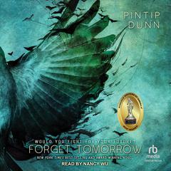 Forget Tomorrow Audiobook, by Pintip Dunn