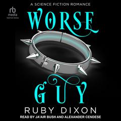 Worse Guy Audiobook, by Ruby Dixon