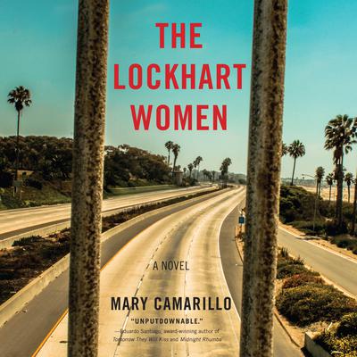 The Lockhart Women: A Novel Audiobook, by Mary Camarillo