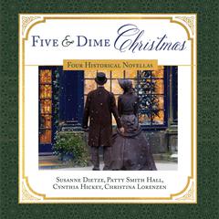 Five and Dime Christmas: Four Historical Novellas Audiobook, by Cynthia Hickey