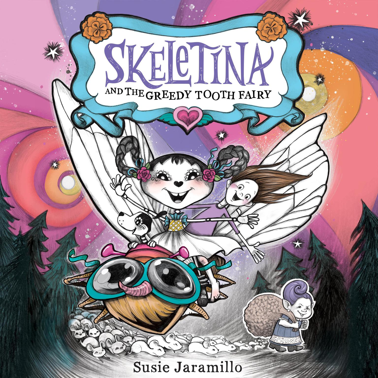 Skeletina and the Greedy Tooth Fairy Audiobook, by Susie Jaramillo
