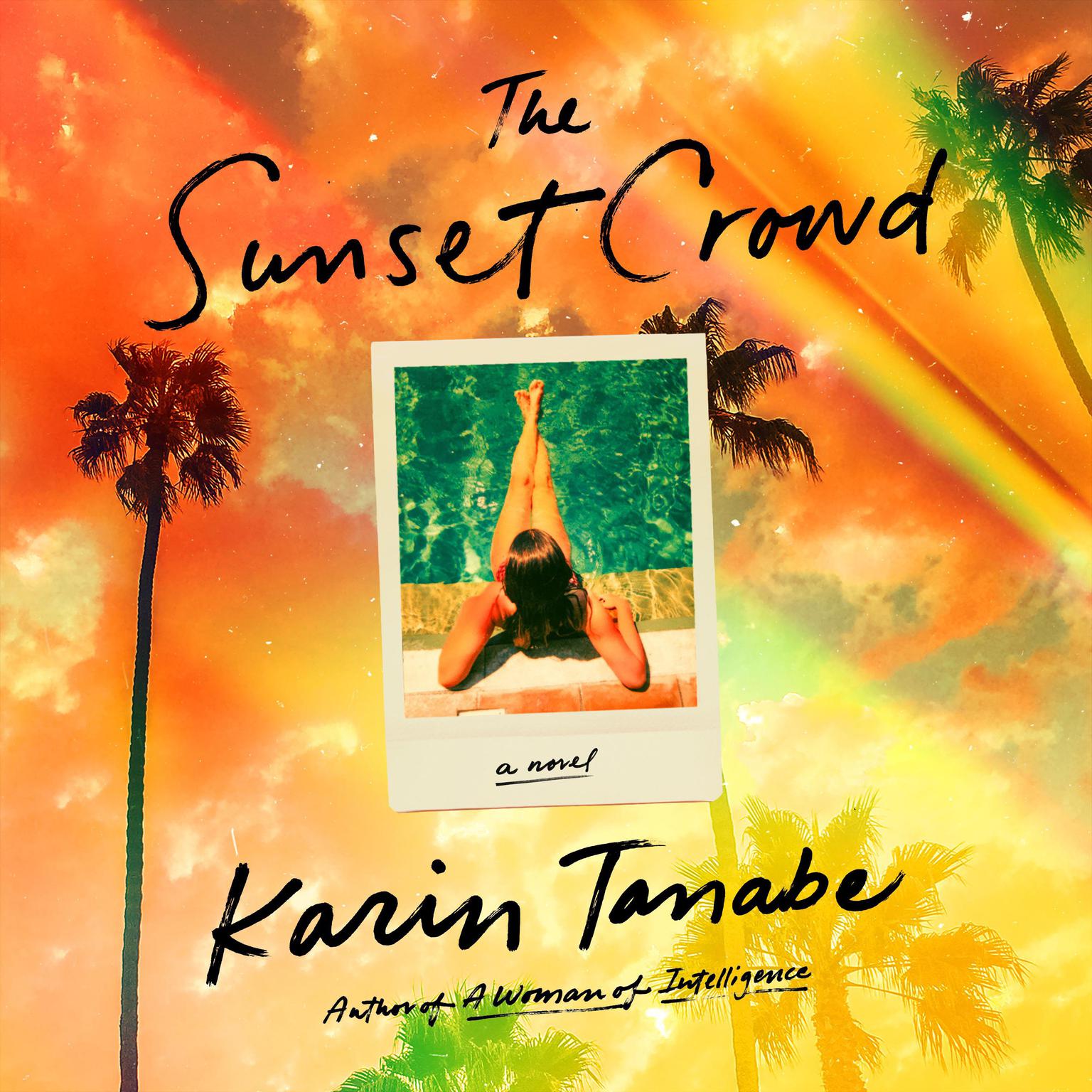 The Sunset Crowd: A Novel Audiobook, by Karin Tanabe