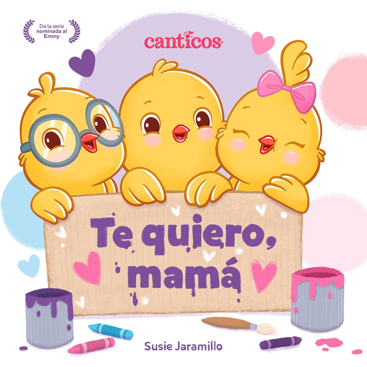 Te quiero, mamá (I Love My Mommy Spanish ed.): Un libro de Canticos con solapas divertidas Audiobook, by Susie Jaramillo