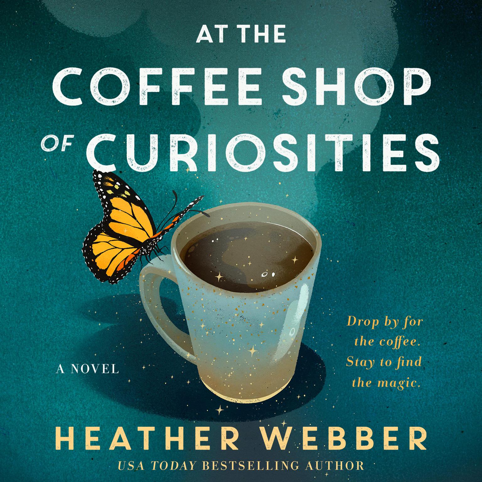 At the Coffee Shop of Curiosities: A Novel Audiobook, by Heather Webber