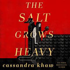 The Salt Grows Heavy Audiobook, by 
