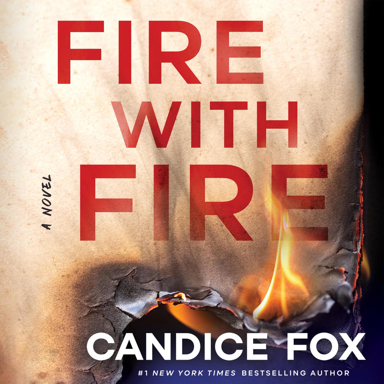 Fire with Fire: A Novel Audiobook, by Candice Fox