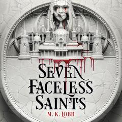 Seven Faceless Saints Audiobook, by 