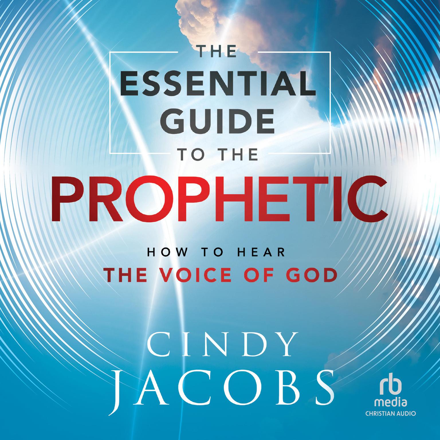 The Essential Guide to the Prophetic: How to Hear the Voice of God Audiobook, by Cindy Jacobs
