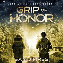 Grip of Honor Audiobook, by Sam J. Fires