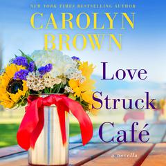 Love Struck Café Audiobook, by Carolyn Brown