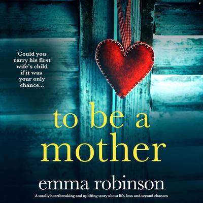 To Be a Mother Audiobook, by Emma Robinson