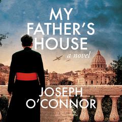 My Father's House Audiobook, by Joseph O’Connor