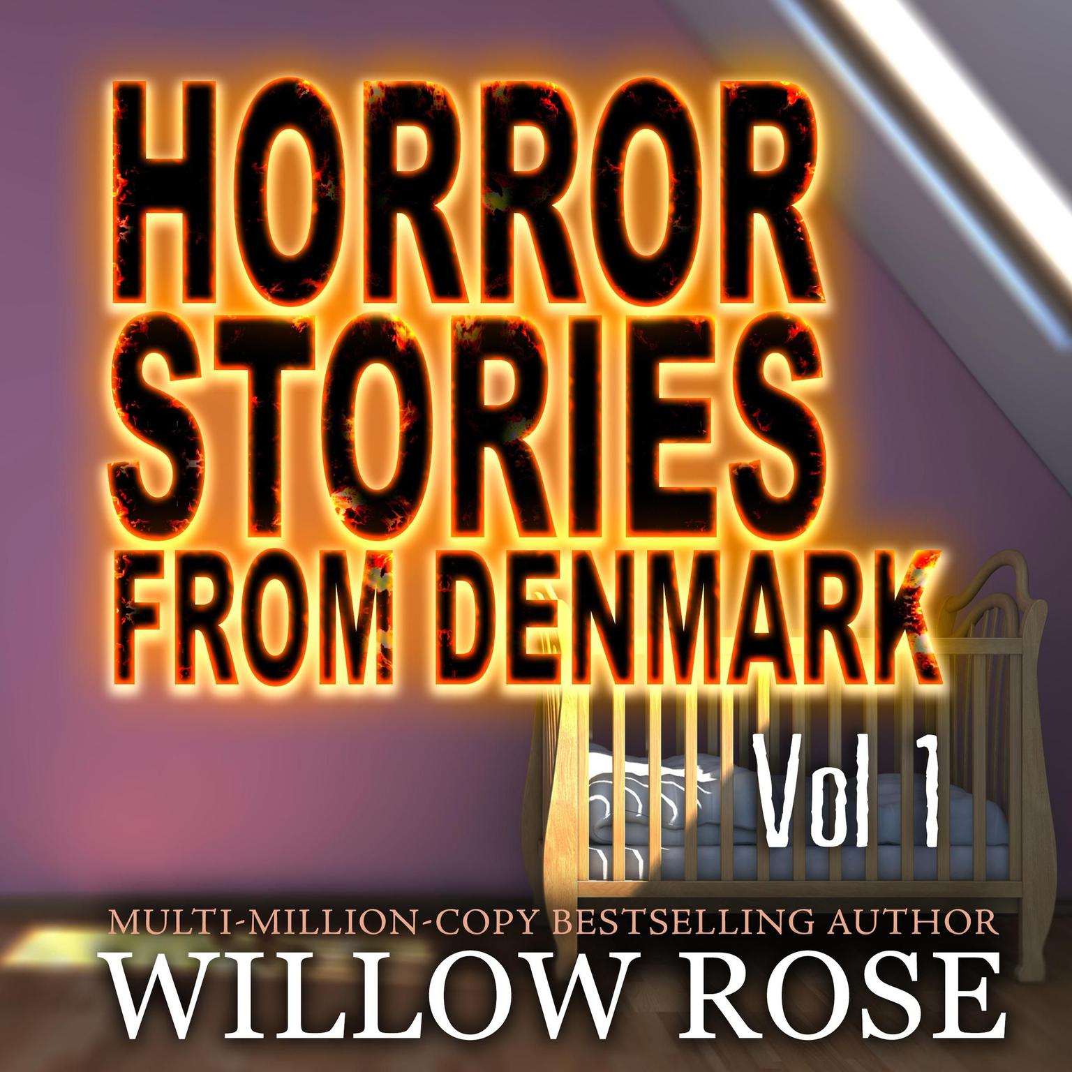 Horror Stories from Denmark: Volume 1 Audiobook, by Willow Rose