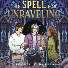 The Spell for Unraveling Audibook, by Rochelle Hassan