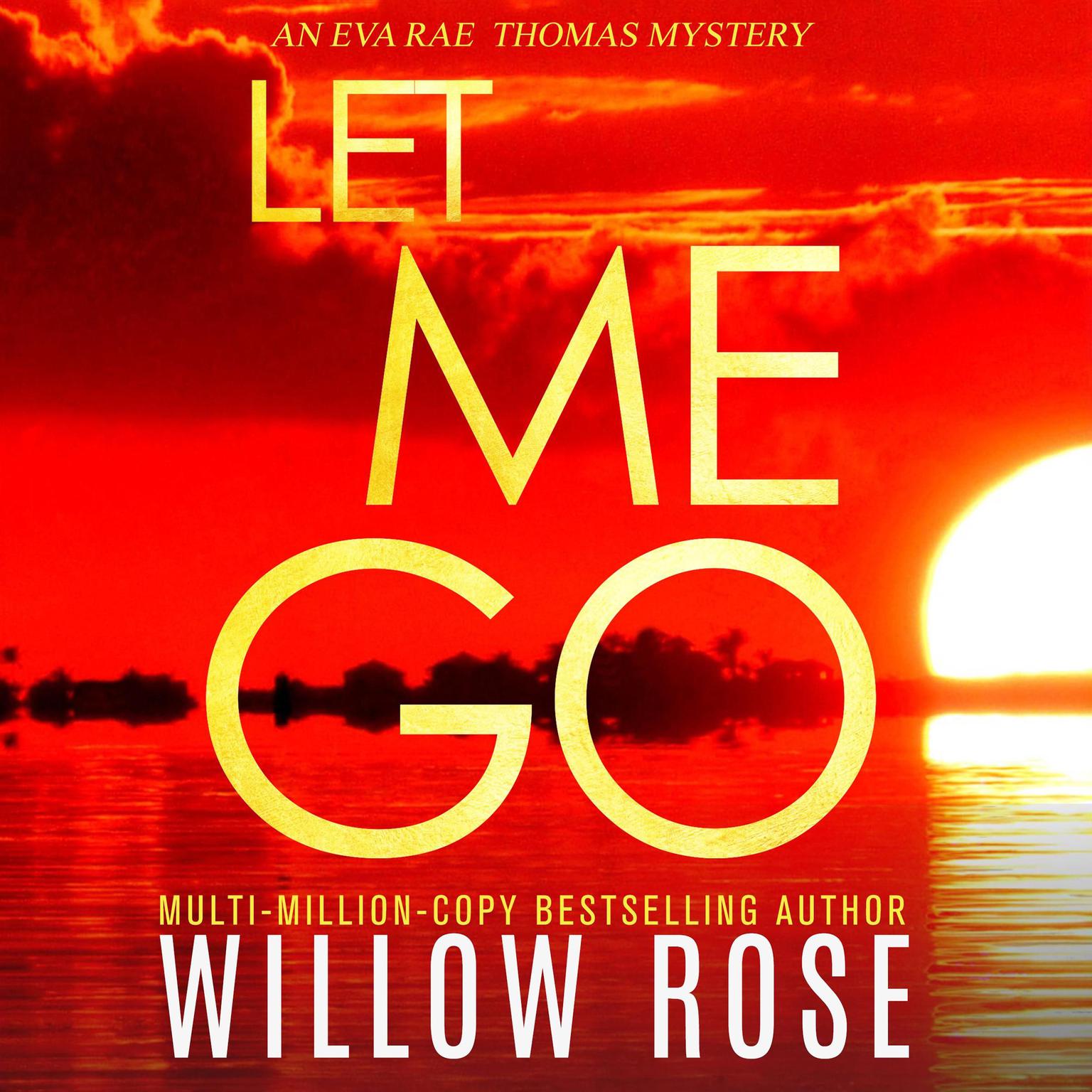 Let Me Go Audiobook, by Willow Rose