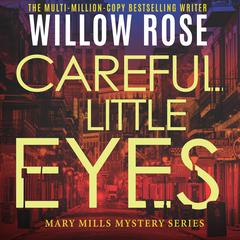 Careful Little Eyes Audiobook, by Willow Rose