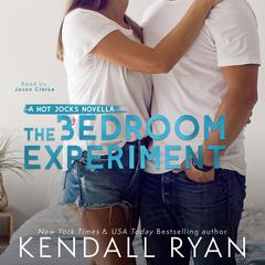The Bedroom Experiment Audiobook, by Kendall Ryan