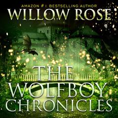 The Wolfboy Chronicles Box Set Audiobook, by Willow Rose