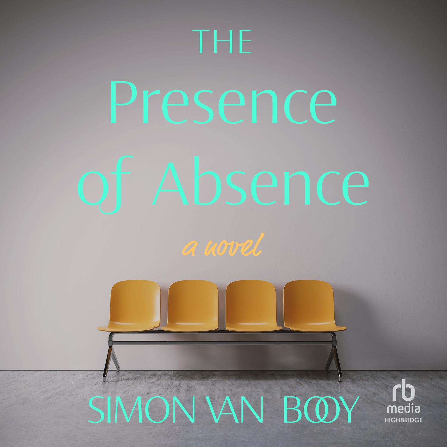 The Presence of Absence Audiobook, by Simon Van Booy