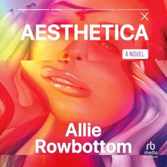 Aesthetica Audiobook, by Allie Rowbottom
