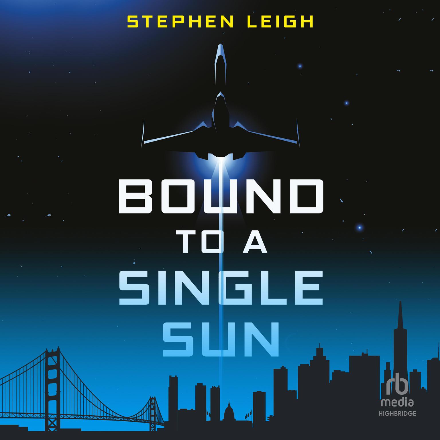 Bound to a Single Sun Audiobook, by Stephen W. Leigh