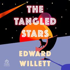 The Tangled Stars Audiobook, by Edward Willett