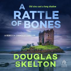 A Rattle of Bones Audiobook, by Douglas Skelton