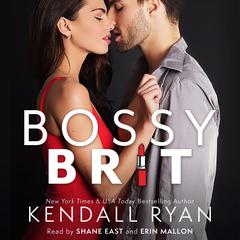 Bossy Brit Audiobook, by Kendall Ryan