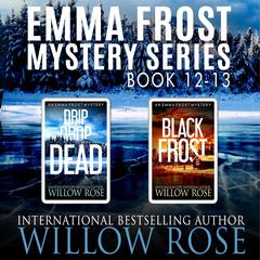 Emma Frost Mystery Series: Books 12-13 Audiobook, by Willow Rose