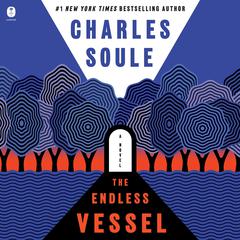 The Endless Vessel: A Novel Audiobook, by Charles Soule