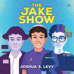 The Jake Show Audiobook, by Joshua S. Levy