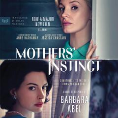 Mothers Instinct: A Novel of Suspense Audiobook, by Barbara Abel